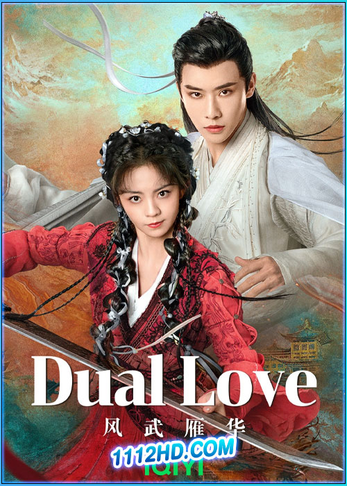 ดูซีรี่ย์ ยุทธจักรรักนิรันดร์ Dual Love (2024) ซับไทย EP.1-23 (จบ)