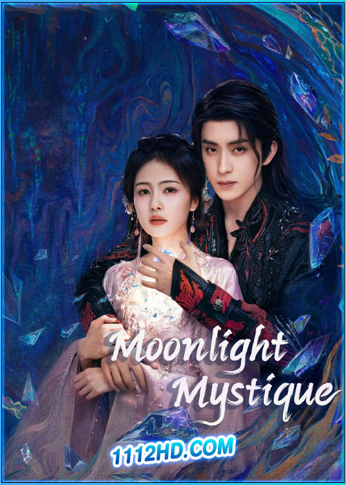 ดูซีรี่ย์ ตำนานรักสวรรค์จันทรา (พากย์ไทย) Moonlight Mystique (2025) EP.1-40 จบ