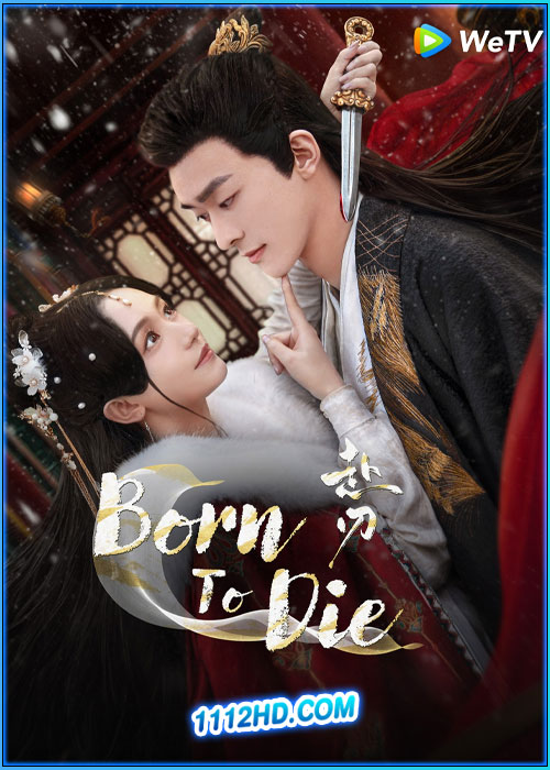 ดูซีรี่ย์ ลิขิตคมดาบ Born To Die (2025) EP.1-24 ซับไทย (จบ)