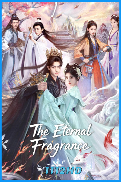 ดูซีรี่ย์จีน หอมกลิ่นพันลี้ The Eternal Fragrance (2026) ซับไทย-พากย์ไทย