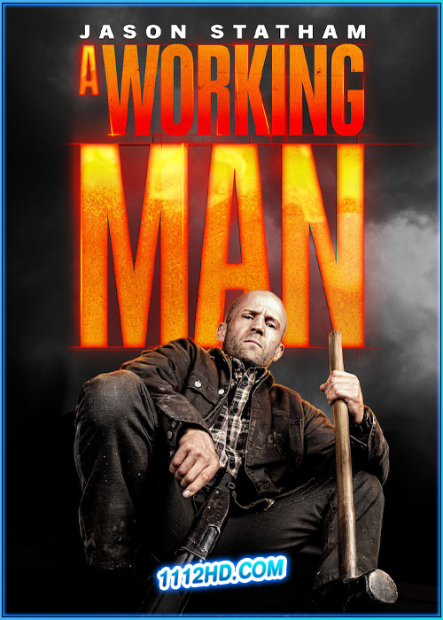 ดูหนัง นรกหยุดนรก A Working Man (2025) เต็มเรื่อง พากย์ไทย
