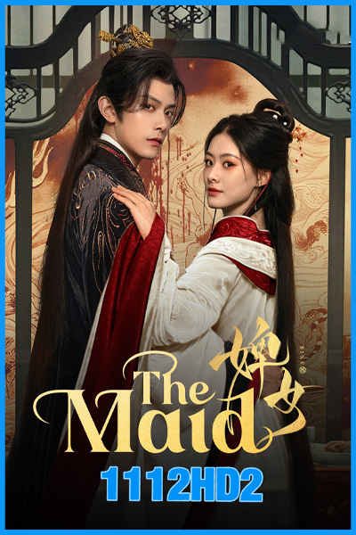 ดูซีรี่ย์จีน ไฟแค้นเจ้าหญิงเงามืด The Maid (2025) ซับไทย EP.1-26 (จบ)